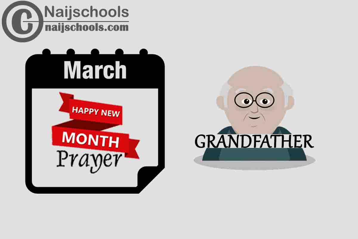 15 Happy New Month Prayer for Your Grandfather in March