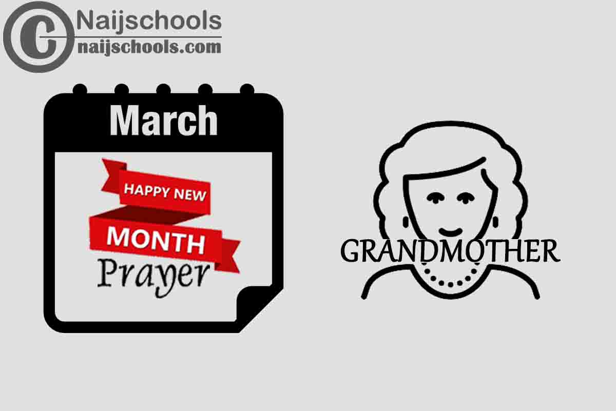 15 Happy New Month Prayer for Your Grandmother in March