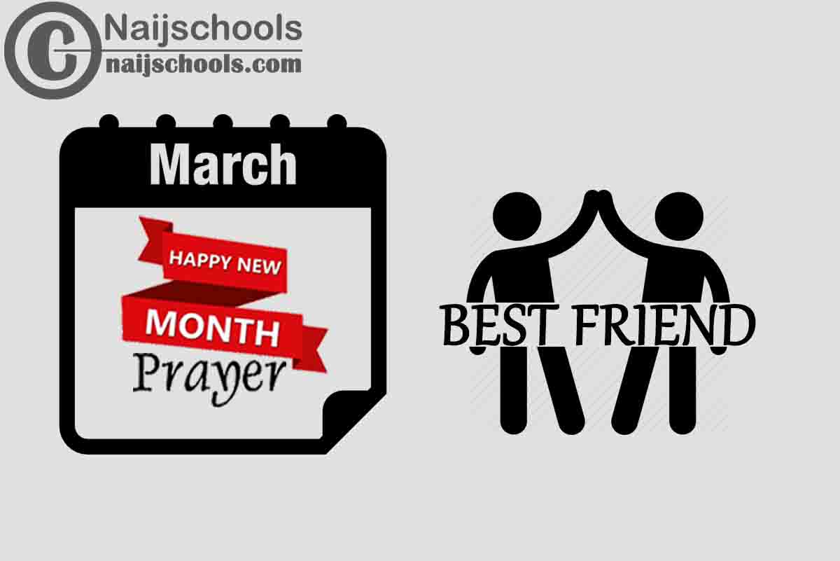 18 Happy New Month Prayer for Your Best Friend in March