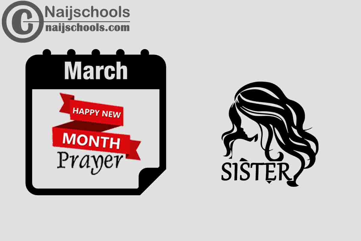 15 Happy New Month Prayer for Your Sister in March