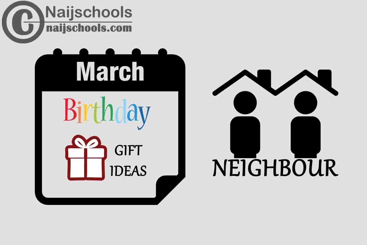 15 March Birthday Gifts to Buy For Your Neighbour 2024