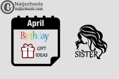 15 April Birthday Gifts to Buy for Your Sister 2023