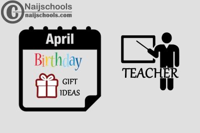 18 April Birthday Gifts to Buy for Your Teacher 2023