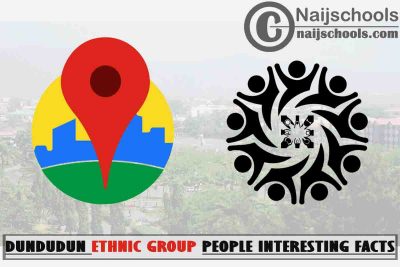 13 Interesting Facts About the People of Dundudun Ethnic Group
