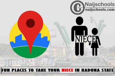 13 Fun Places to Take Your Niece in Kaduna State Nigeria