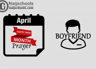 13 Happy New Month Prayer for Your Boyfriend in April 2023