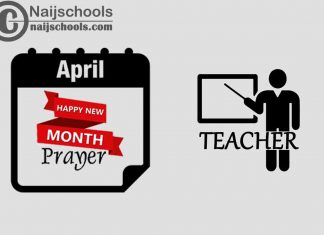 18 Happy New Month Prayer for Your Teacher in April 2023