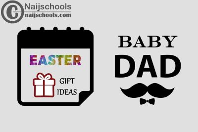 15 Gifts to Buy for Your Baby Daddy this 2023 Easter