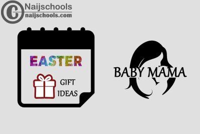 15 Gifts to Buy for Your Baby Mama this 2023 Easter