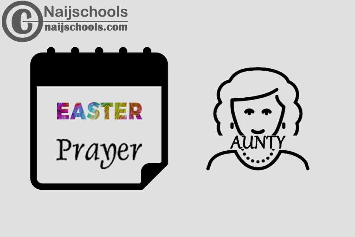 15 Happy Easter Prayer Messages to Send Your Aunty 2024