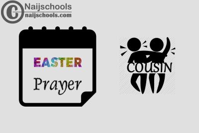 18 Happy Easter Prayer Messages to Send Your Cousin 2023