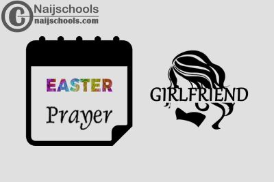15 Happy Easter Prayer Messages to Send Your Girlfriend 2023