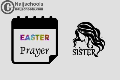 15 Happy Easter Prayer Messages to Send Your Sister 2023