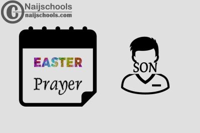 15 Happy Easter Prayer Messages to Send Your Son 2023