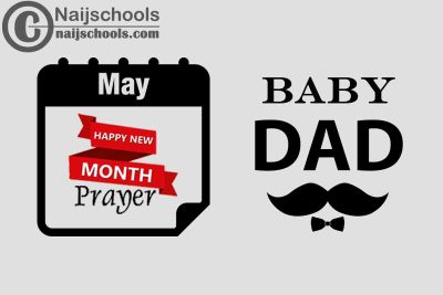 15 Happy New Month Prayer for Your Baby Daddy in May 2023