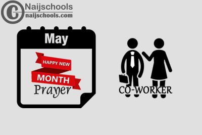 15 Happy New Month Prayer for Your Co-worker in May 2023