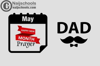15 Happy New Month Prayer for Your Father in May 2023