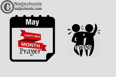27 Happy New Month Prayer for Your Twins in May 2023