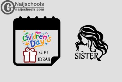 15 Gifts to Buy Your Sister on Children's Day 2023