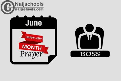 18 Happy New Month Prayer for Your Boss in June 2023