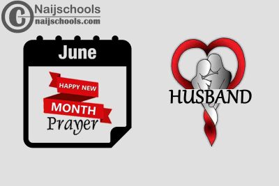 15 Happy New Month Prayer for Your Husband in June 2023
