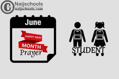 18 Happy New Month Prayer for Your Student in June 2023