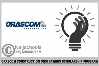 Orascom Construction Onsi Sawiris Scholarship Program 2023/2024