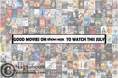 Watch Good Showmax July Movies; 15 Options 