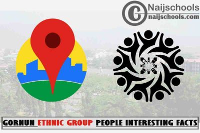 13 Interesting Facts About the People of Gornun Ethnic Group In Nigeria