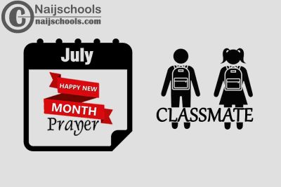 18 Happy New Month Prayer for Your Classmate  in July 2023