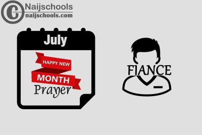 15 Happy New Month Prayer for Your Fiance in July 2023