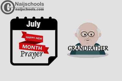 15 Happy New Month Prayer for Your Grandmother in July 2023