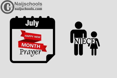 15 Happy New Month Prayer for Your Niece in July 2023