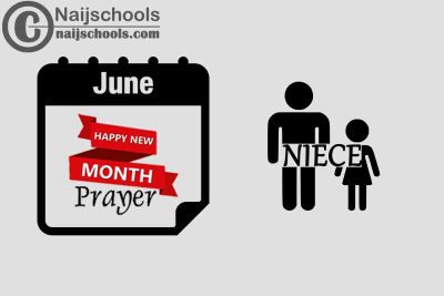 15 Happy New Month Prayer for Your Niece in June 2023 