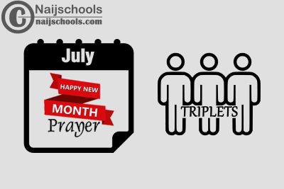 27 Happy New Month Prayer for Triplets in July 2023