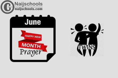 27 Happy New Month Prayer for Your Twins in June 2023