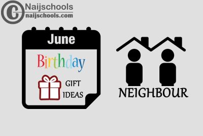 18 June Birthday Gifts to Buy for Your Neighbour 2023