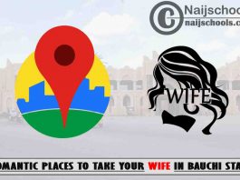 13 Romantic Places to Take Your Wife in Bauchi State Nigeria