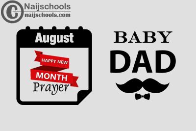 15 Happy New Month Prayer for Your Baby Daddy in August 2023
