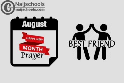 18 Happy New Month Prayer for Your Best Friend in August 2023