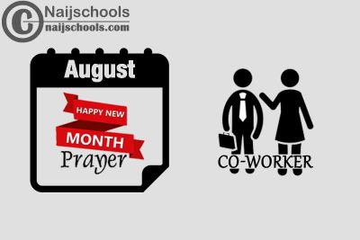18 Happy New Month Prayer for Your Co-Worker in August 2023