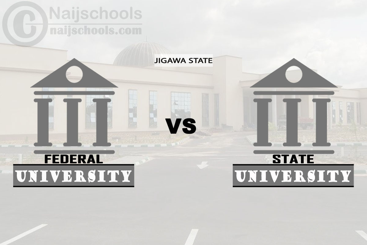 Jigawa Federal vs State University; Which is Better? Check!