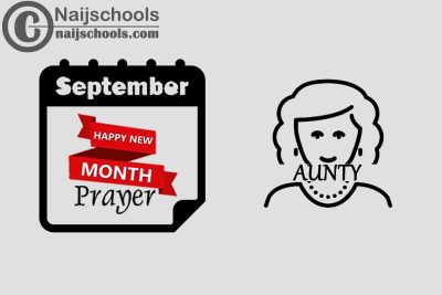 15 Happy New Month Prayer for Your Aunty in September 2023