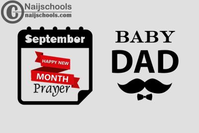 15 Happy New Month Prayer for Your Baby Daddy in September 2023