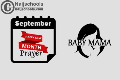 15 Happy New Month Prayer for Your Baby Mama in September 2023