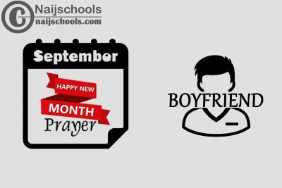 15 Happy New Month Prayer for Your Boyfriend in September 2023 