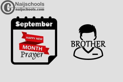 15 Happy New Month Prayer for Your Brother in September 2023