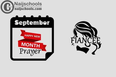 15 Happy New Month Prayer for Your Fiancee in September 2023