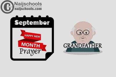 15 Happy New Month Prayer for Your Grandfather in September 2023