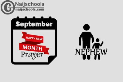 15 Happy New Month Prayer for Your Nephew in September 2023